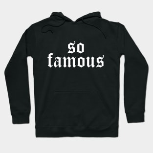 So Famous T-Shirt Youtuber + Celebrity Inspired Hoodie
